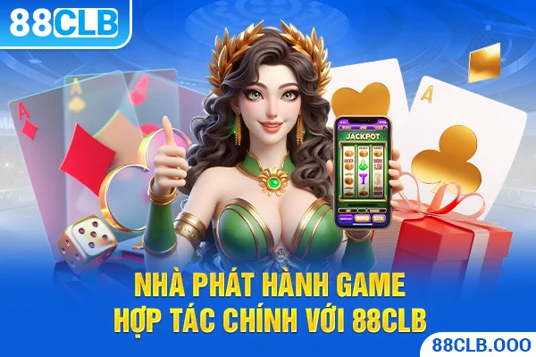 Nhà phát hành game hợp tác chính với 88CLB